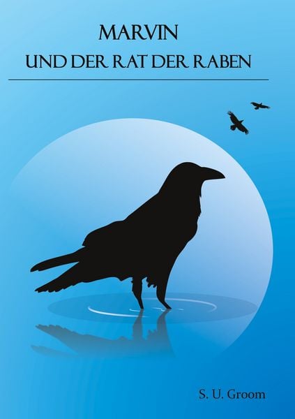 Marvin und der Rat der Raben, Taschenbuch von S.U. Groom, BoD – Books on Demand, 9783750499416