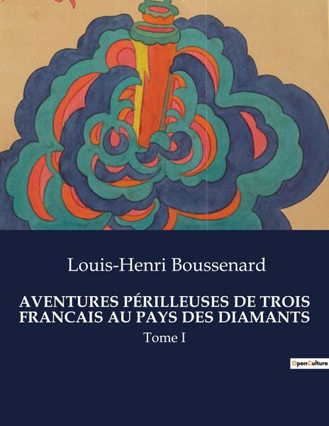 Produktbild: Aventures P&eacute;rilleuses De Trois Francais Au Pays des Diamants