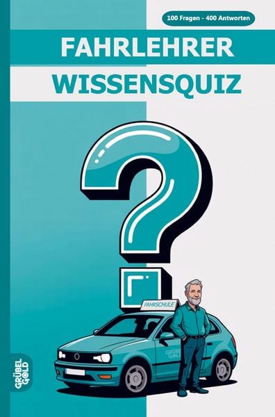 Fahrlehrer Wissensquiz, Taschenbuch von Grübelgold Rätselhefte, Grübelgold, 9783693191255