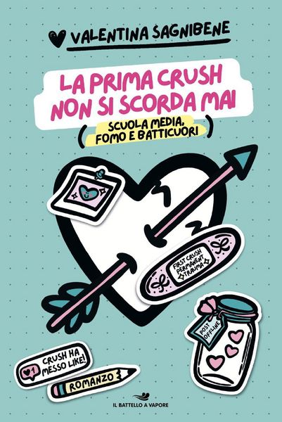 Produktbild: La prima crush non si scorda mai. Scuola media, fomo e batticuori