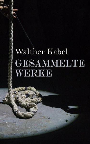 Produktbild: Walther Kabel: Gesammelte Werke
