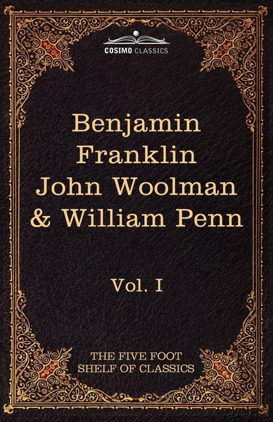 Produktbild: The Autobiography of Benjamin Franklin; The Journal of John Woolman; Fruits of Solitude by William Penn