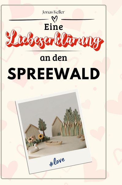 Produktbild: Eine Liebeserkl&auml;rung an den Spreewald