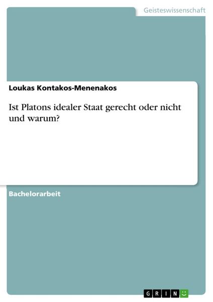 Produktbild: Ist Platons idealer Staat gerecht oder nicht und warum?