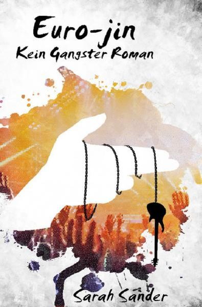 Kein Gangster-Roman / Euro-jin, Taschenbuch von Sarah Sander, Epubli, 9783741815744