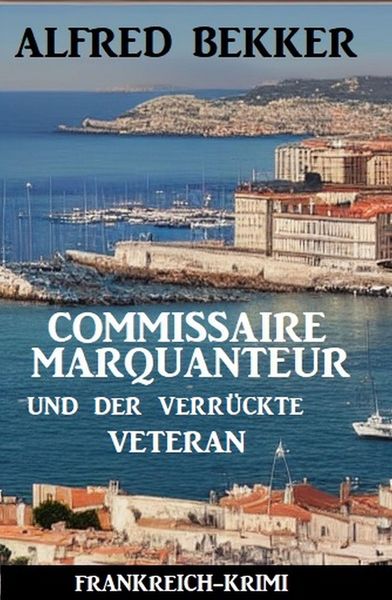 Produktbild: Commissaire Marquanteur und der verr&uuml;ckte Veteran: Frankreich Krimi