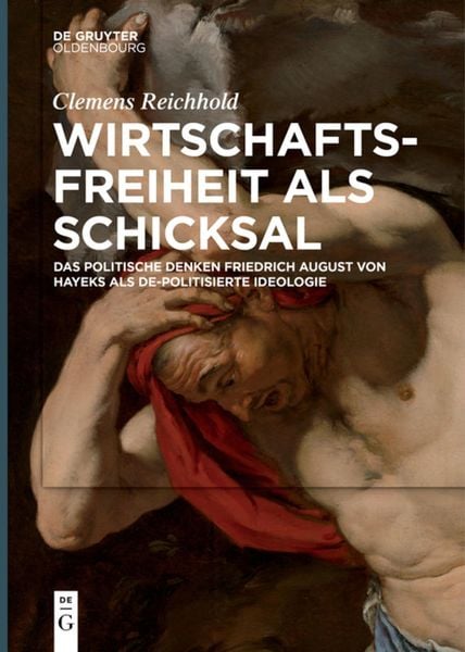 Wirtschaftsfreiheit als Schicksal, Taschenbuch von Clemens Reichhold, De Gruyter Oldenbourg, 9783110682526