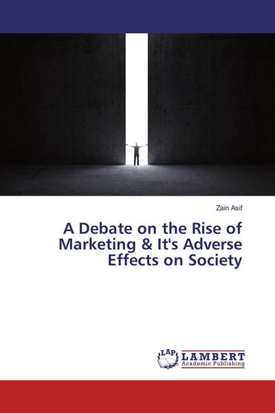 Produktbild: A Debate on the Rise of Marketing & It's Adverse Effects on Society