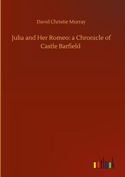 Produktbild: Julia and Her Romeo: a Chronicle of Castle Barfield