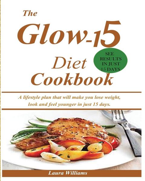 Produktbild: The Glow-15 Diet Cookbook