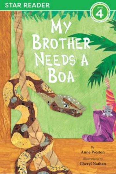 My Brother Needs a Boa (Star Readers Edition), Taschenbuch von Anne Weston, Star Bright Books, 978-1-59572-896-8