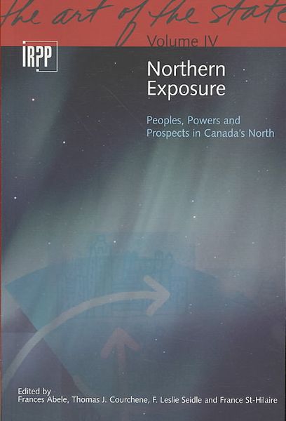 Produktbild: Northern Exposure: Peoples, Powers and Prospects in Canada's North, Volume 4
