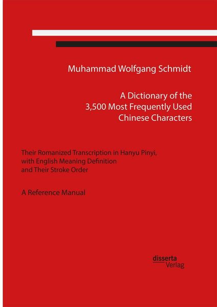 Produktbild: A Dictionary of the 3,500 Most Frequently Used Chinese Characters: Their Romanized Transcription in Hanyu Pinyi,. with English Meaning Definition, and