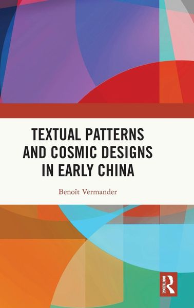 Produktbild: Textual Patterns and Cosmic Designs in Early China