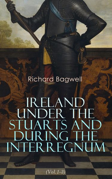 Produktbild: Ireland under the Stuarts and During the Interregnum (Vol.1-3)