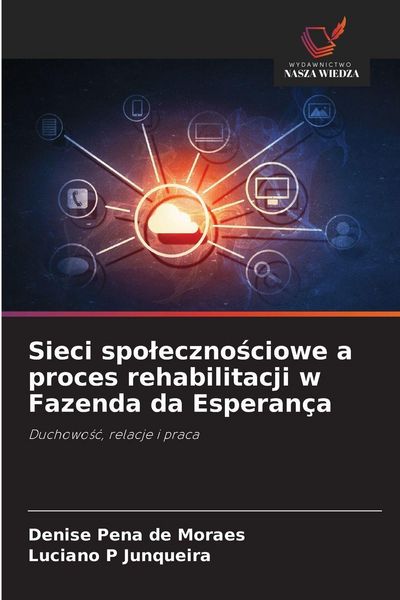 Produktbild: Sieci spo&iquest;eczno&iquest;ciowe a proces rehabilitacji w Fazenda da Esperan&ccedil;a