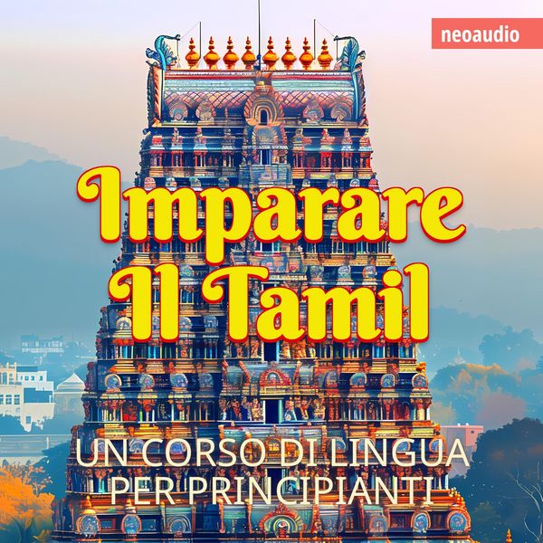 Corsi di lingue per principianti, Imparare il tamil - NeoAudio, Audio, 4066004872940