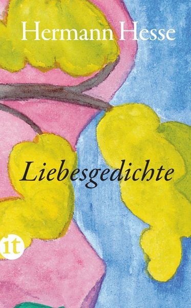 Liebesgedichte, Taschenbuch von Hermann Hesse, Insel Verlag, 978-3-458-68344-5