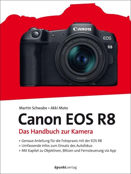 Canon EOS R8, Gebundene Ausgabe von Martin Schwabe,Akki Moto, Dpunkt.verlag, 978-3-86490-977-1