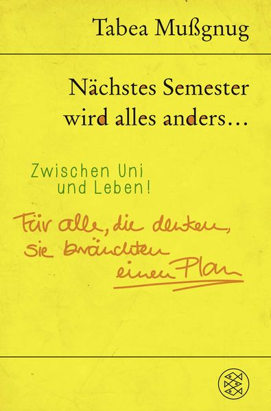 Nächstes Semester wird alles anders ... Zwischen Uni und Leben!, Taschenbuch von Tabea Mussgnug, Fischer Taschenbuch Verlag, 9783596033935