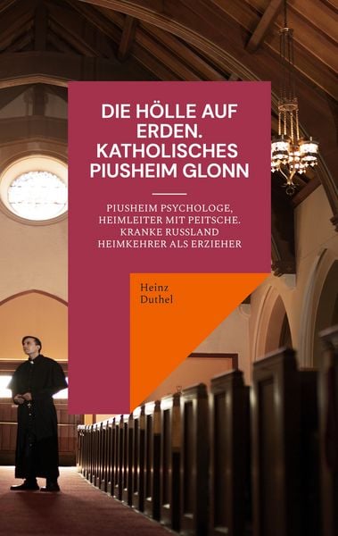 Produktbild: Die H&ouml;lle auf Erden im Pius-Erziehungsheim und Kinderheim F&uuml;rth