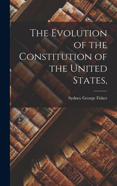 Produktbild: The Evolution of the Constitution of the United States,