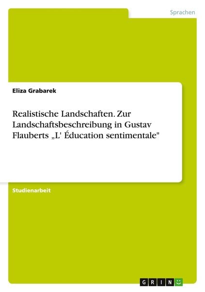Produktbild: Realistische Landschaften. Zur Landschaftsbeschreibung in Gustav Flauberts "L' &Eacute;ducation sentimentale"