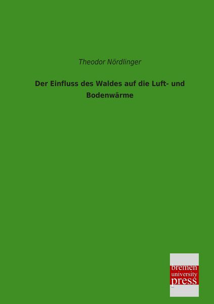 Produktbild: Der Einfluss des Waldes auf die Luft- und Bodenw&auml;rme