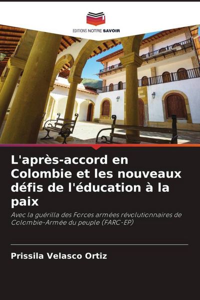 Produktbild: L'apr&egrave;s-accord en Colombie et les nouveaux d&eacute;fis de l'&eacute;ducation &agrave; la paix