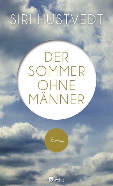 Der Sommer ohne Männer, Gebundene Ausgabe von Siri Hustvedt, Rowohlt
