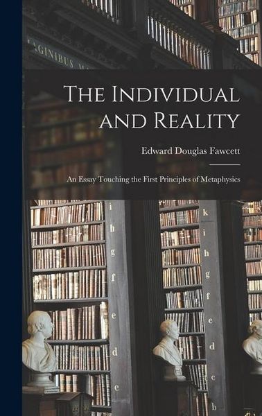 Produktbild: The Individual and Reality; an Essay Touching the First Principles of Metaphysics