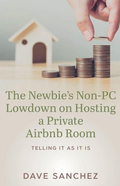 Produktbild: The Newbie's Non-PC Lowdown on Hosting a Private Airbnb Room