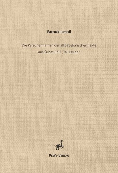 Produktbild: Die Personennamen der altbabylonischen Texte aus &Scaron;ubat-Enlil &bdquo;Tall Leilan&ldquo;.