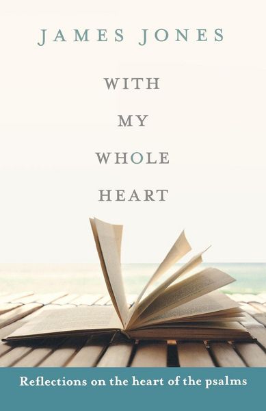 Produktbild: With My Whole Heart - Reflections on the Heart of the Psalms