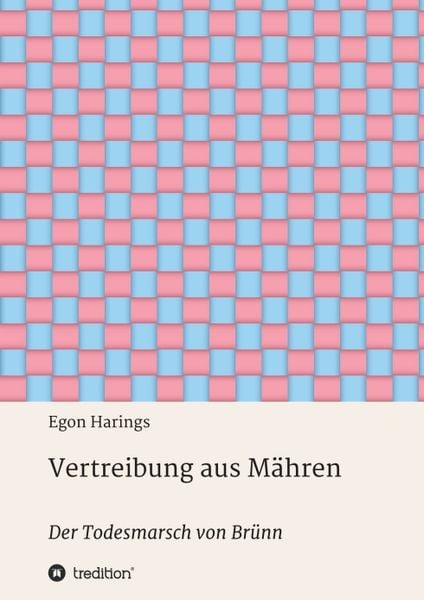 Vertreibung aus Mähren, Taschenbuch von Egon Harings, Tredition, 9783748275091