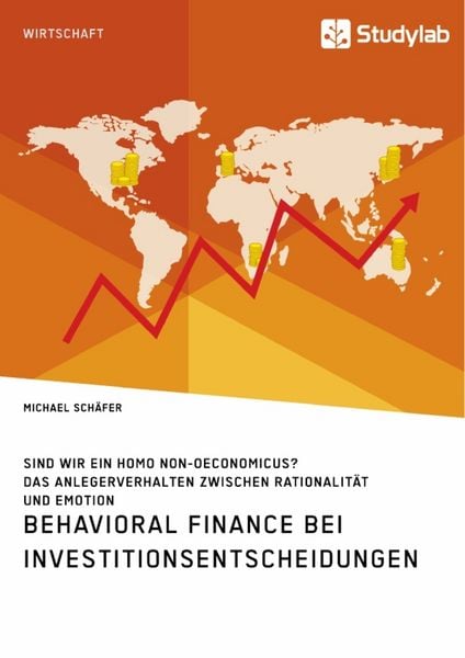 Produktbild: Behavioral Finance bei Investitionsentscheidungen. Das Anlegerverhalten zwischen Rationalit&auml;t und Emotion