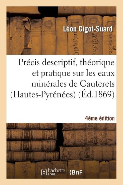 Produktbild: Pr&eacute;cis descriptif, th&eacute;orique et pratique sur les eaux min&eacute;rales de Cauterets 4e &eacute;dition