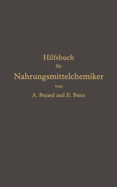 Produktbild: Hilfsbuch f&uuml;r Nahrungsmittelchemiker zum Gebrauch im Laboratorium f&uuml;r die Arbeiten der Nahrungsmittelkontrolle, gerichtlichen Chemie und anderen Zweig