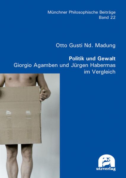 Politik und Gewalt, Taschenbuch von Otto Gusti Ndegong Madung, Utzverlag GmbH, 9783831685578