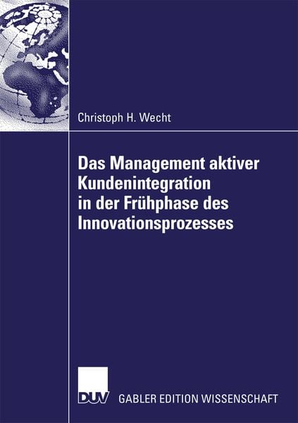Produktbild: Das Management aktiver Kundenintegration in der Fr&uuml;hphase des Innovationsprozesses