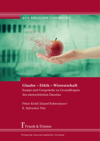 Glaube – Ethik – Wissenschaft, Taschenbuch von Péter Kardinal Erdö , József Schweitzer , E. Sylvester Vizi, Frank & Timme, 9783732901456