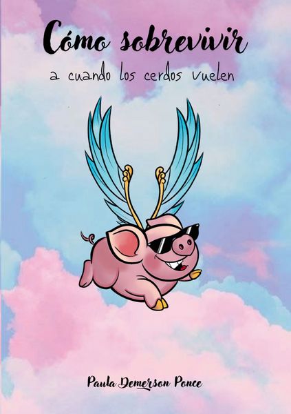 Produktbild: C&oacute;mo sobrevivir a cuando los cerdos vuelen