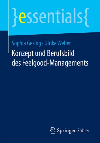 Konzept und Berufsbild des Feelgood-Managements