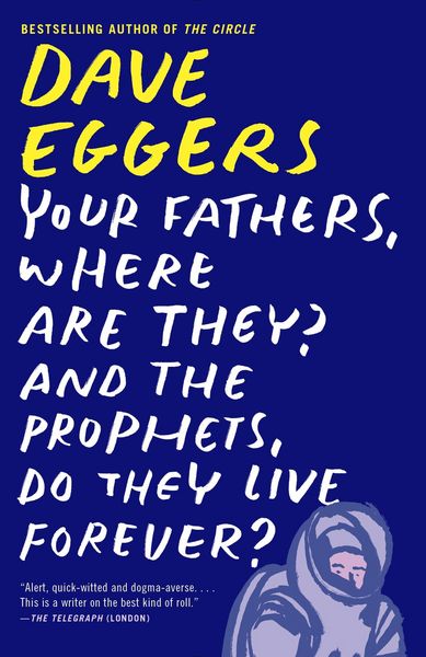Produktbild: Your Fathers, Where Are They? and the Prophets, Do They Live Forever?