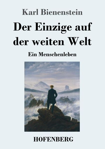 Der Einzige auf der weiten Welt, Taschenbuch von Karl Bienenstein, Hofenberg, 9783743738621