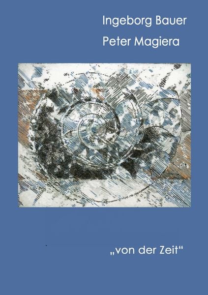 'von der Zeit'; Taschenbuch von Ingeborg Bauer, BoD – Books on Demand, 9783739224701