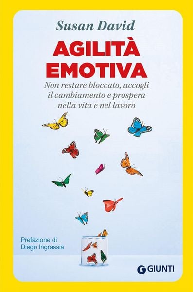 Produktbild: Agilit&agrave; emotiva. Non restare bloccato, accogli il cambiamento e prospera nella vita e nel lavoro