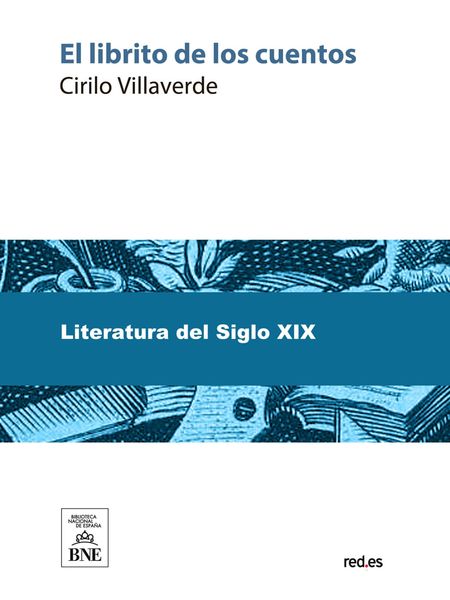 Produktbild: El librito de los cuentos obra escrita espresamente para servir de testo de lectura a ni&ntilde;os de siete a diez a&ntilde;os de edad