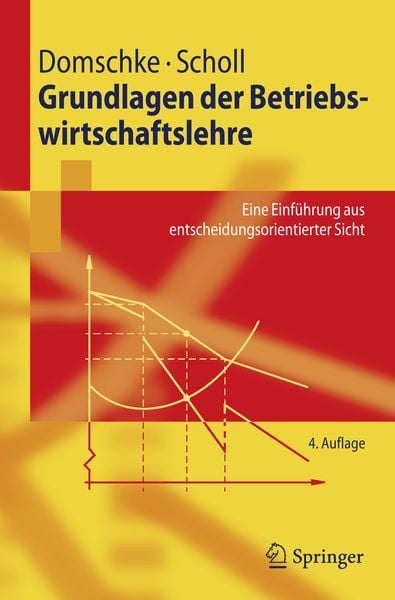 Grundlagen der Betriebswirtschaftslehre, Taschenbuch von Wolfgang Domschke,Armin Scholl, Springer Berlin