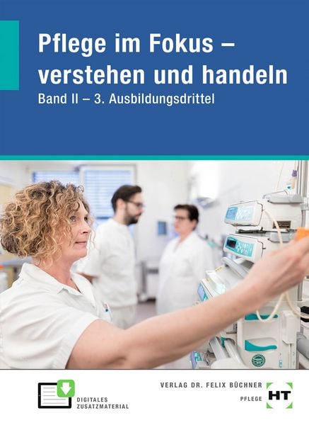 Produktbild: EBook inside: Buch und eBook Pflege im Fokus - verstehen und handeln Band II 3. Ausbildungsdrittel